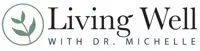 Living Well with Dr. Michelle logo