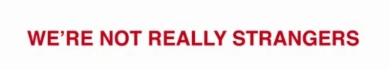 We're Not Really Strangers logo