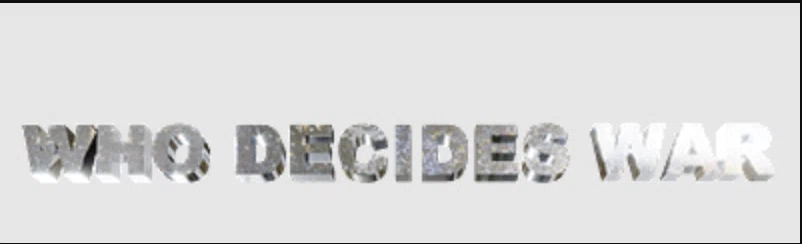Who Decides War logo