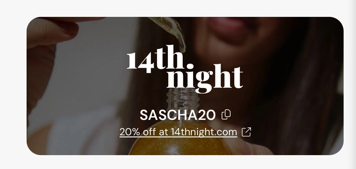 14th night promo code screenshot showing code SASCHA20 applied at 14th night checkout page. Uploaded by SimplyCodes community member anakinesse on Jan 6, 2026